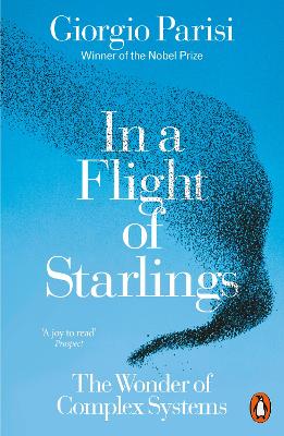 In a Flight of Starlings: The Wonder of Complex Systems by Giorgio Parisi