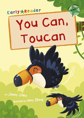 You Can, Toucan: (Green Early Reader) book