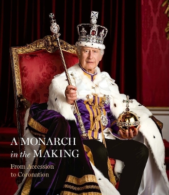 A Monarch in the Making: From Accession to Coronation book