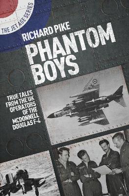 Phantom Boys: True Tales from the UK Operators of the McDonnell Douglas F-4 book