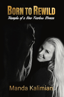 Born to Rewild: Triumphs of a Now Fearless Woman book