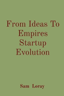 From Ideas To Empires Startup Evolution book