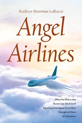 Angel Airlines by Kathryn Moorman Larocca