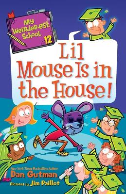 My Weirder-est School #12: Lil Mouse Is in the House! book