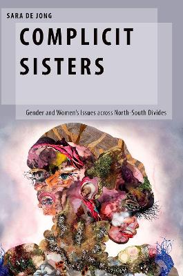 Complicit Sisters: Gender and Women's Issues across North-South Divides book