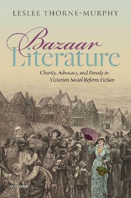 Bazaar Literature: Charity, Advocacy, and Parody in Victorian Social Reform Fiction book