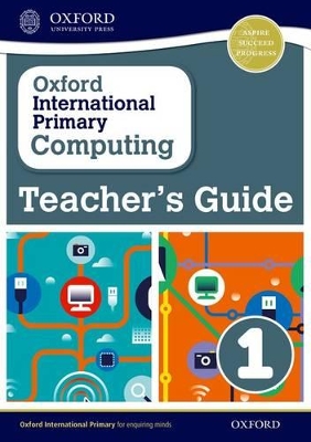 Oxford International Primary Computing: Teacher's Guide 1 book