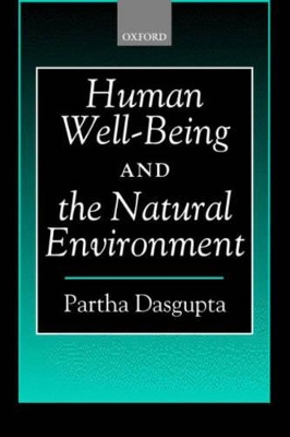 Human Well-Being and the Natural Environment by Partha Dasgupta