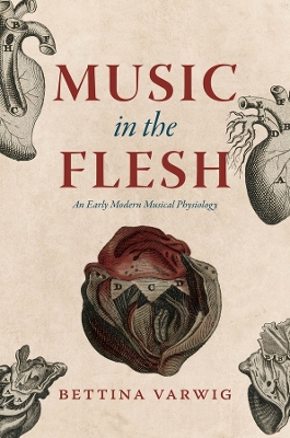 Music in the Flesh: An Early Modern Musical Physiology book