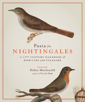 Pasta for Nightingales by Helen Macdonald