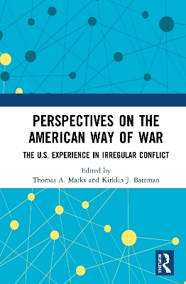 Perspectives on the American Way of War: The U.S. Experience in Irregular Conflict book