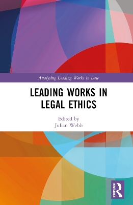 Leading Works in Legal Ethics by Julian Webb