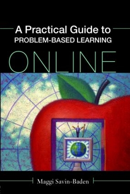 Practical Guide to Problem-Based Learning Online by Maggi Savin-Baden