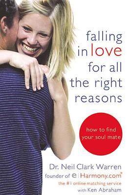 Falling in Love for All the Right Reasons: How to Find Your Soul Mate book