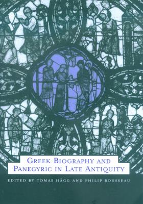 Greek Biography and Panegyric in Late Antiquity book