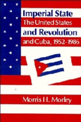 Imperial State and Revolution by Morris H. Morley