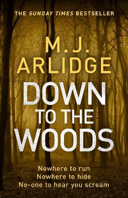 Down to the Woods: DI Helen Grace 8 by M. J. Arlidge