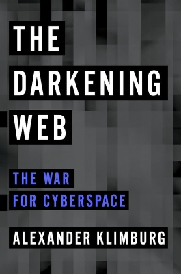 The Darkening Web by Alexander Klimburg