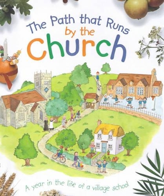 The Path That Runs by the Church by Lois Rock