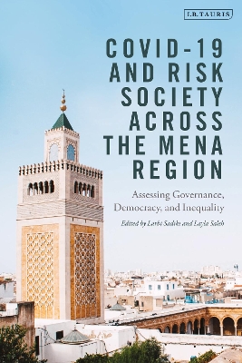 COVID-19 and Risk Society across the MENA Region: Assessing Governance, Democracy, and Inequality book