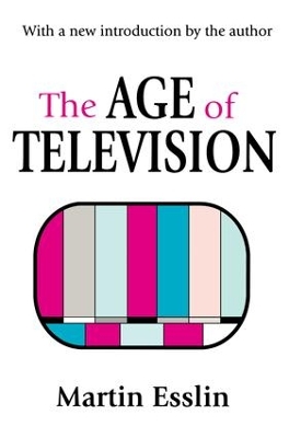 The Age of Television by Martin Esslin