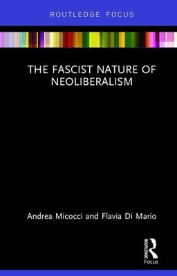 Fascist Nature of Neoliberalism by Andrea Micocci
