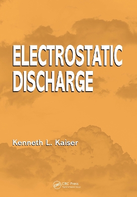 Electrostatic Discharge by Kenneth L. Kaiser