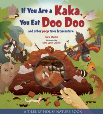 If You Are a Kaka, You Eat Doo Doo: And Other Poop Tales from Nature book