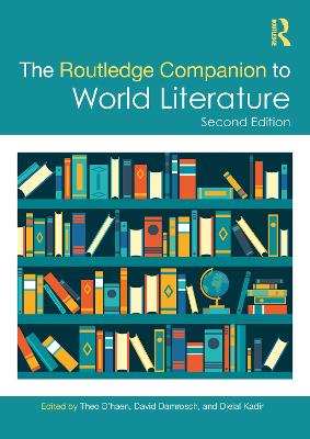The Routledge Companion to World Literature by Theo D'Haen