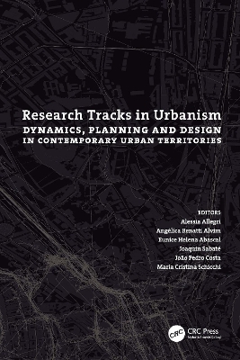 Research Tracks in Urbanism: Dynamics, Planning and Design in Contemporary Urban Territories book
