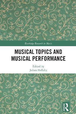Musical Topics and Musical Performance by Julian Hellaby