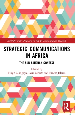 Strategic Communications in Africa: The Sub-Saharan Context by Hugh Mangeya
