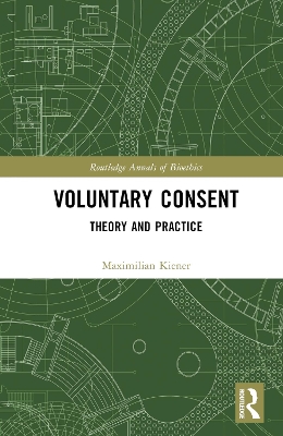 Voluntary Consent: Theory and Practice by Maximilian Kiener