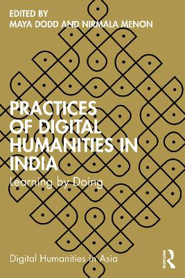 Practices of Digital Humanities in India: Learning by Doing book