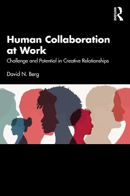 Human Collaboration at Work: Challenge and Potential in Creative Relationships book