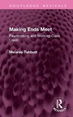 Making Ends Meet: Pawnbroking and Working-Class Credit book
