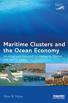 Maritime Clusters and the Ocean Economy by Peter B. Myles