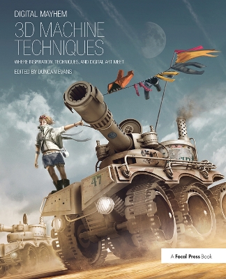 Digital Mayhem 3D Machine Techniques: Where Inspiration, Techniques and Digital Art meet book