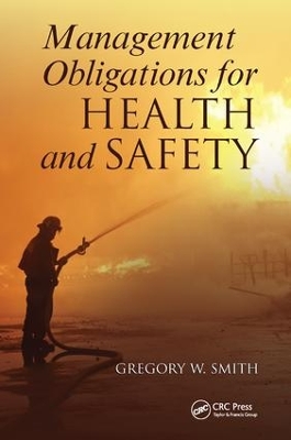 Management Obligations for Health and Safety by Gregory W. Smith