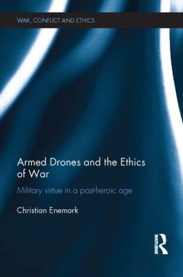 Armed Drones and the Ethics of War by Christian Enemark