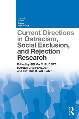 Current Directions in Ostracism, Social Exclusion and Rejection Research by Selma Rudert
