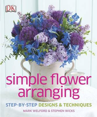 Simple Flower Arranging by Mark Welford