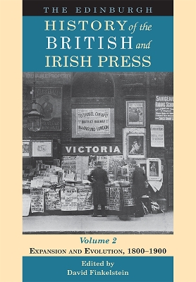 The Edinburgh History of the British and Irish Press: Expansion and Evolution, 1800-1900: 2 book