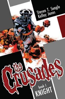 The The Crusades by Steven T. Seagle