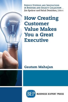 How Creating Customer Value Makes You a Great Executive book