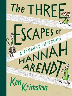 The Three Escapes of Hannah Arendt: A Tyranny of Truth book