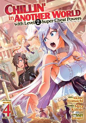 Chillin' in Another World with Level 2 Super Cheat Powers (Manga) Vol. 4 book