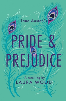 Classic Retellings – Pride and Prejudice: A Retelling by Laura Wood