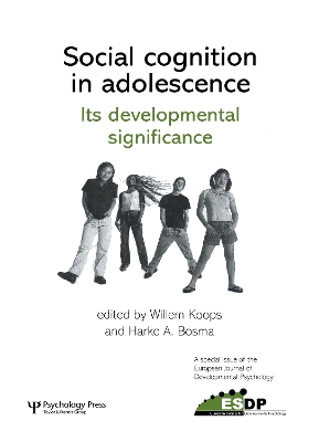 Social Cognition in Adolescence: Its Developmental Significance by Willem Koops