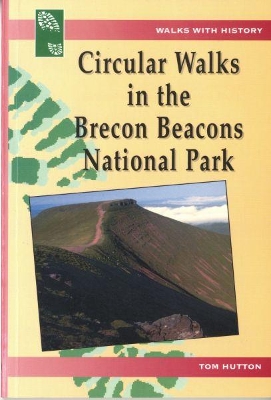 Walks with History Series: Circular Walks in the Brecon Beacons National Park by Tom Hutton